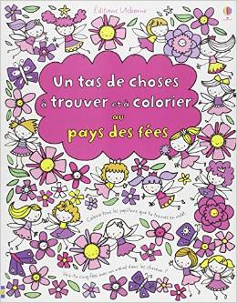 Un tas de choses à trouver et à colorier: Au pays des fées