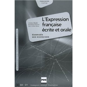 L'expression française écrite et orale: Corrigé des exercices 