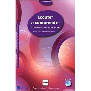 Ecouter et comprendre: La France au quotidien (1CD audio)
