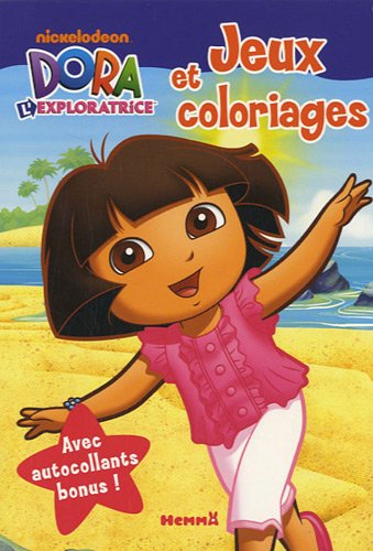 Dora l'exploratrice: Jeux et coloriages