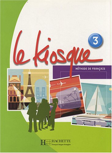 Le Kiosque 3: Méthode de français