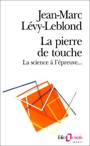 La pierre de touche. La science à l'épreuve...