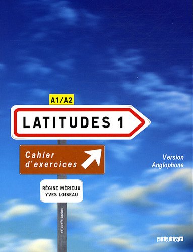 Latitudes 1, Méthode de français: Cahier d'exercices version anglophone, A1/A2