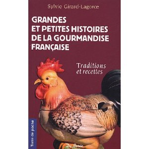 Grandes et petites histoires de la gourmandise française : Traditions et recettes