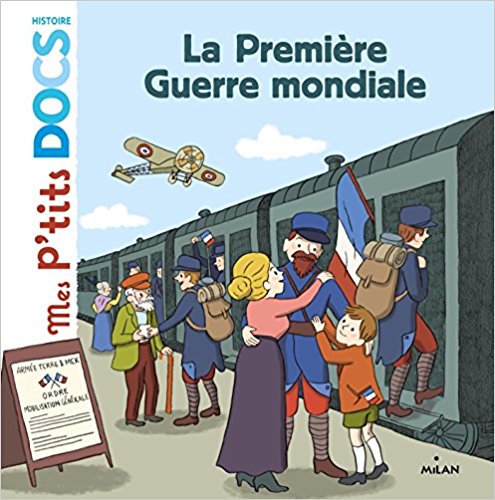 La première guerre mondiale: Mes P'tits docs HISTOIRE