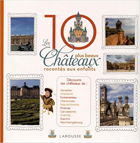 Les 10 plus beaux châteaux de France racontés aux enfants Album