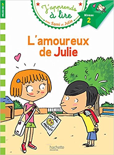 L'amoureux de Julie - J'apprends à lire avec Sami et Julie, Niveau 2 ,milieu de CP