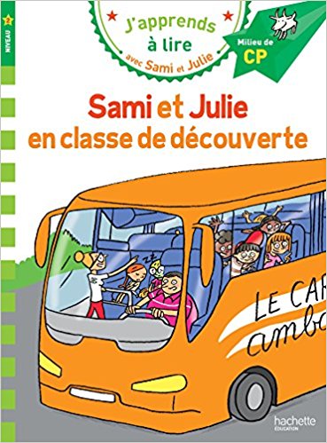 Sami et Julie CP Niveau 2 Sami et Julie en classe de découverte 