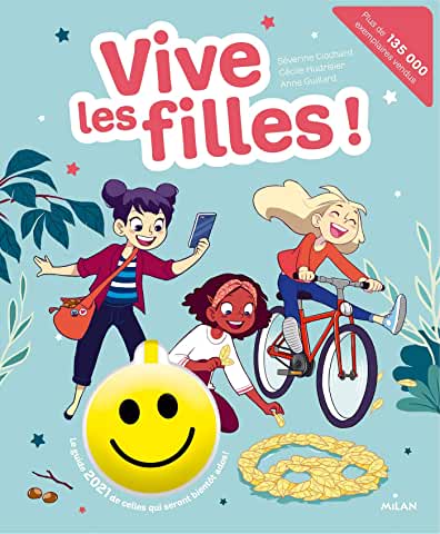 Vive les filles ! - Le guide de celles qui seront bientôt ados 