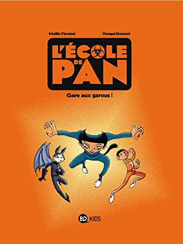 L'école de Pan Tome 3 Gare aux garous !
