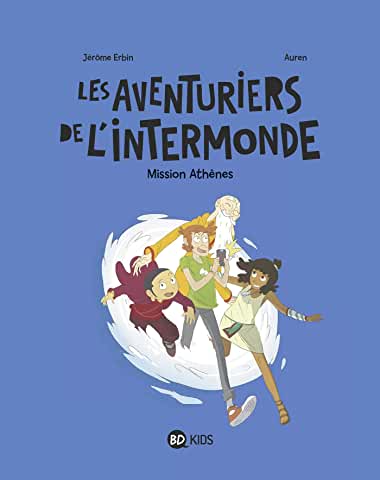 Les aventuriers de l'intermonde Tome 1 Mission Athènes