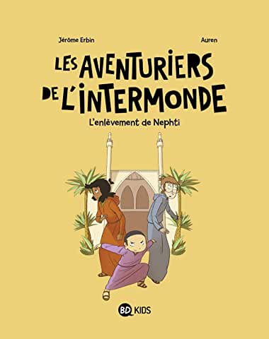 Les aventuriers de l'intermonde Tome 3 L'enlèvement de Nephti