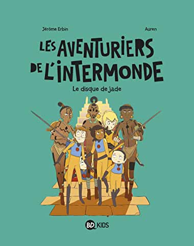 Les aventuriers de l'intermonde Tome 4 Le disque de jade