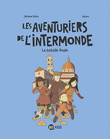 Les aventuriers de l'intermonde Tome 5 La bataille finale