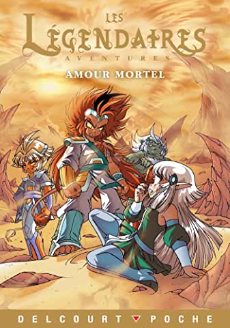 Les Légendaires Aventures Tome 15 Amour mortel