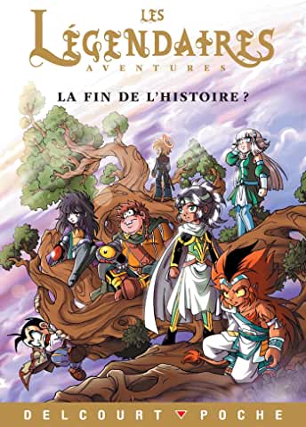 Les Légendaires Aventures Tome 18 La fin de l'histoire ?