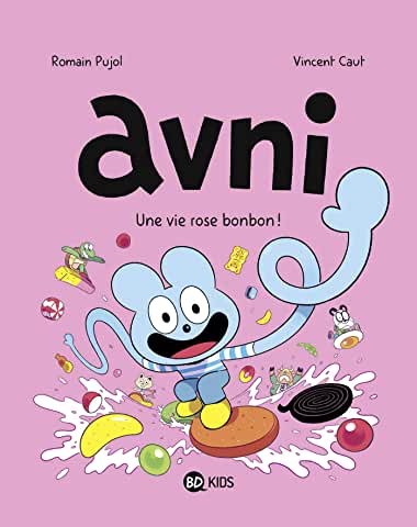 Avni Tome 6 La vie rose bonbon !