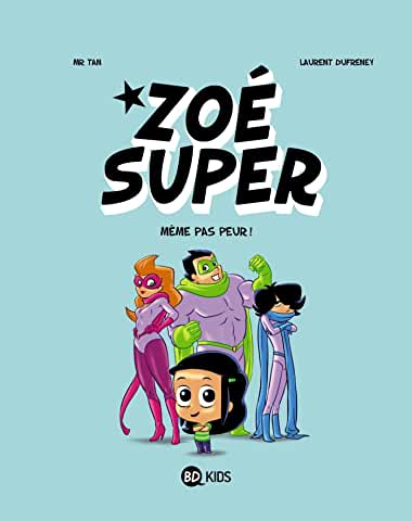 Zoé Super Tome 1 Même pas peur !