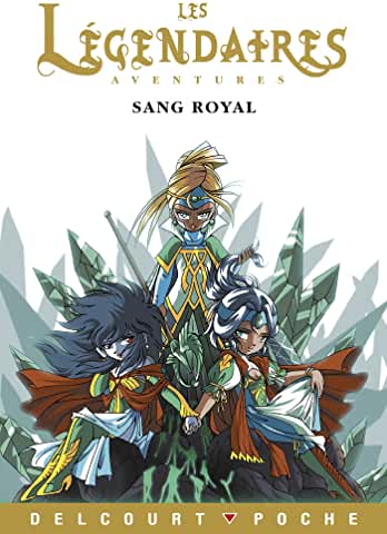 Les Légendaires Aventures Tome 1 Sang royal