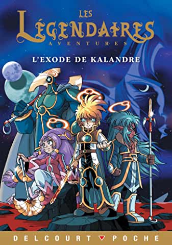 Les Légendaires Aventures Tome 17 L'Exode de Kalandre