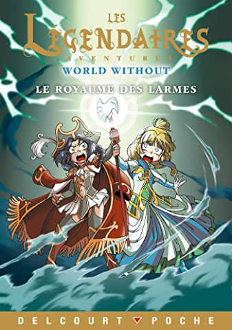 Les Légendaires Aventures Tome 20 Le royaume des larmes