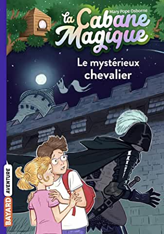 La cabane magique Tome 2 Le mystérieux chevalier