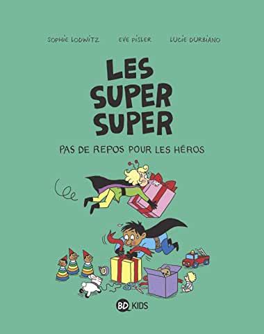 Les Super Super Tome 6 - Album Pas de repos pour les héros