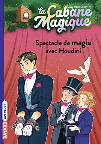 La cabane magique Tome 45 - Poche Spectacle de magie avec Houdini