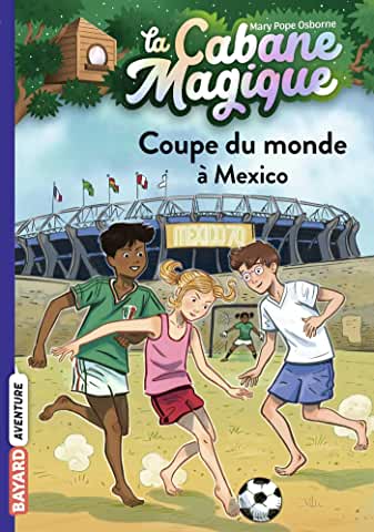 La cabane magique Tome 47 - Poche  Coupe du monde à Mexico
