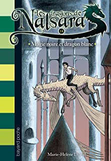 Les dragons de Nalsara Tome 14 - Poche Magie noire et dragon blanc