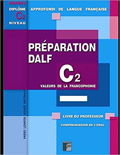 DALF C2 Pr�paration de l'oral - Livre du professeur: Avec corrig�s et fichiers mp3 � t�l�charger 