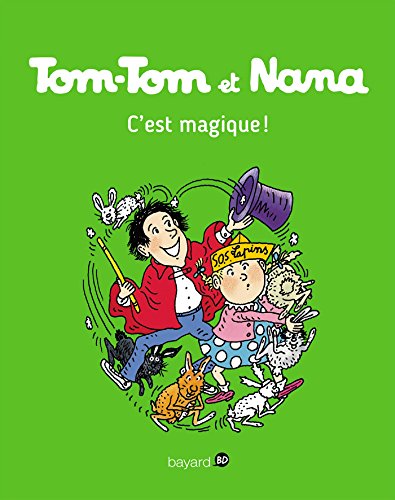 Tom-Tom et Nana - T21 - C'est magique !