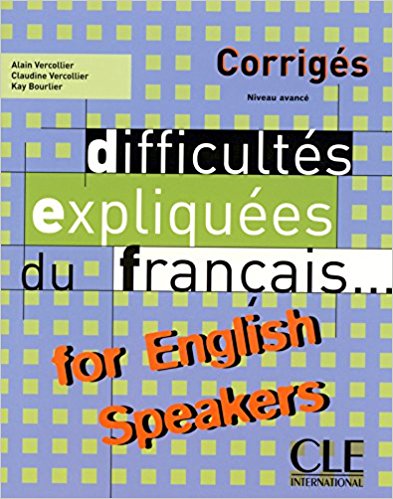 Difficultés expliquées du français...for English speakers - Corrigés
