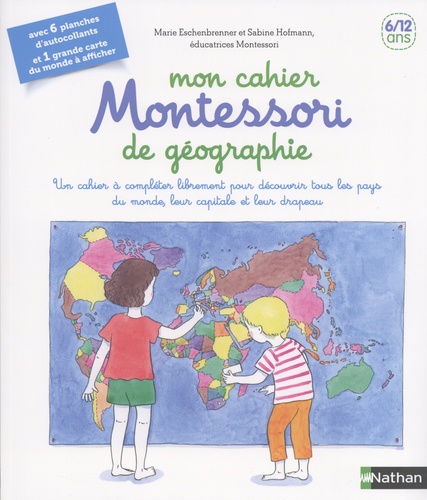MON CAHIER MONTESSORI DE GEOGRAPHIE                                                                 