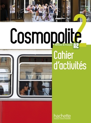 Cosmopolite 2 A2 - Cahier d'activités 