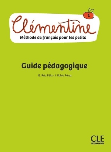 Clementine 1 - Méthode de français pour les petits - Guide pédagogique