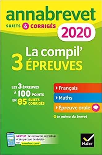 La compil' 3 épreuves - Sujets et corrigés français-maths-épreuve orale 