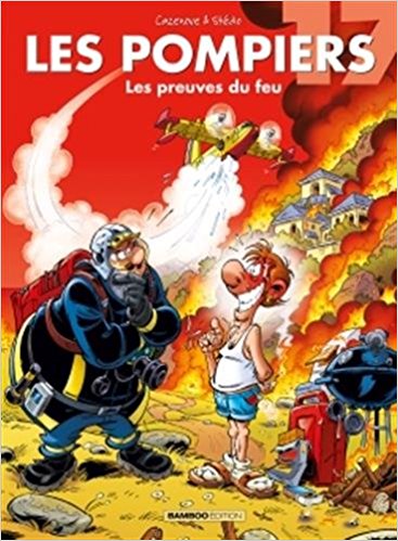 Les Pompiers - tome 17 - Les preuves du feu