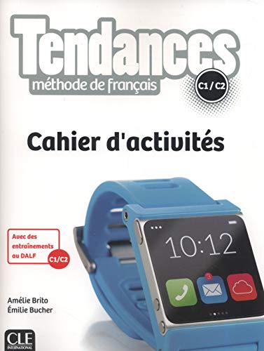 Tendances C1/C2 - Cahier d'activités, avec livret Corrigés et transcriptions