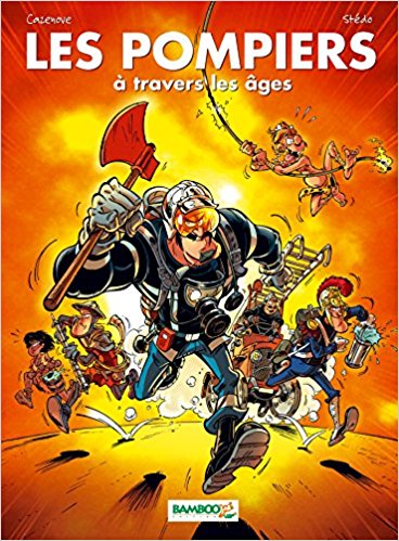 Les Pompiers : à travers les âges - tome 1