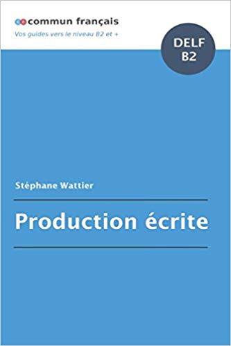 Production écrite DELF B2 (French Edition)