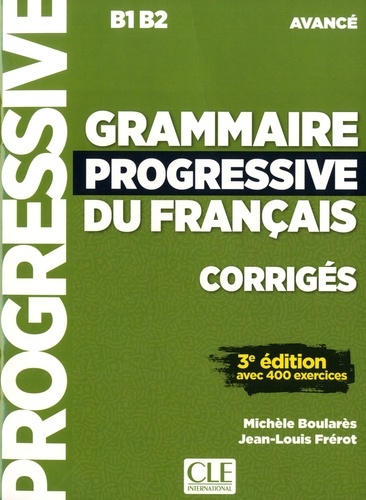 Grammaire progressive du français - Corrigés B1 B2 avancé -