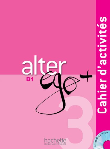 Alter Ego + 3: Cahier d'activités + CD audio