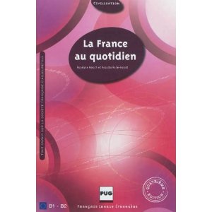 La France au quotidien B1- B2 