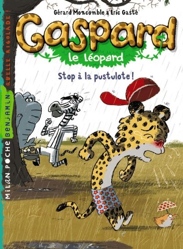 Gaspard le léopard: T. 4: Stop à la pustulote ! 