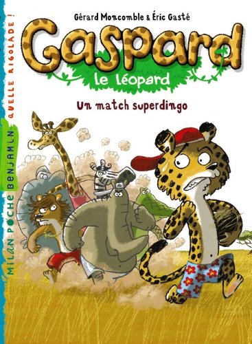 Gaspard le léopard, tome 1: Un match superdingo