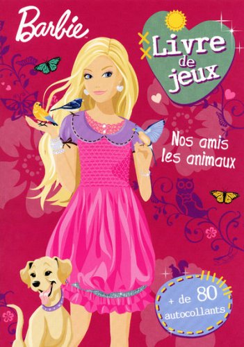 Livre de Jeux Barbie Nos Amis les Animaux