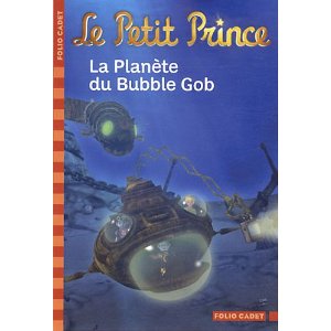Le Petit Prince : La planète du Bubble Gob