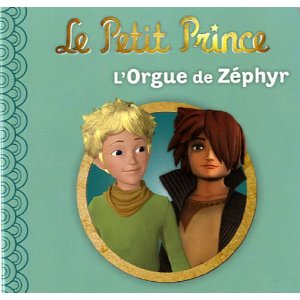 Le Petit Prince : L'Orgue de Zéphyr
