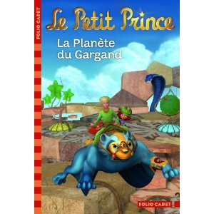 Le Petit Prince: La Planète du Gargand 